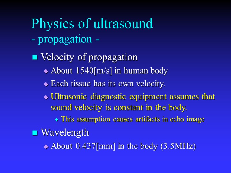 Physics of ultrasound - propagation - Velocity of propagation About 1540[m/s] in human body